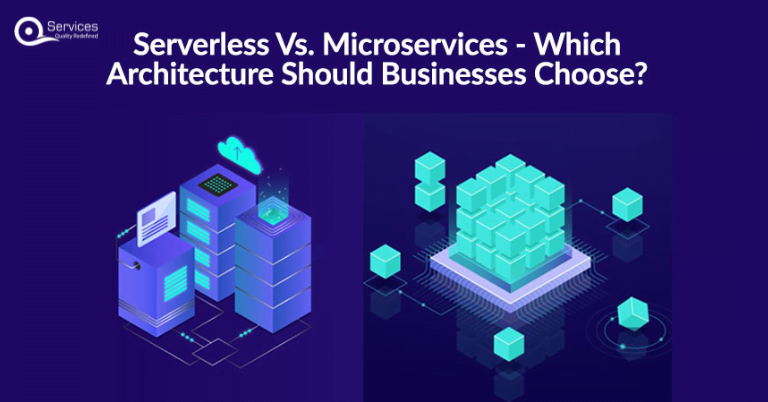 Serverless Architecture Vs Microservices: Which Is Better In 2023?