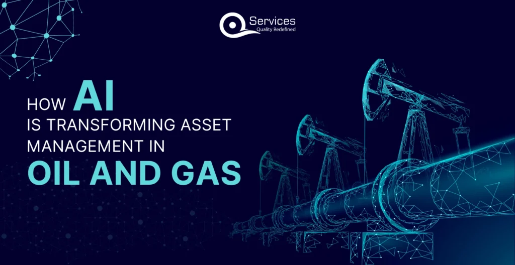 AI is Transforming Asset Management in Oil and Gas