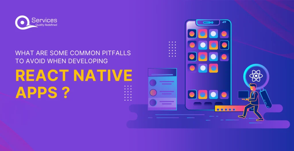 What are Some Common Pitfalls to Avoid When Developing React Native Apps