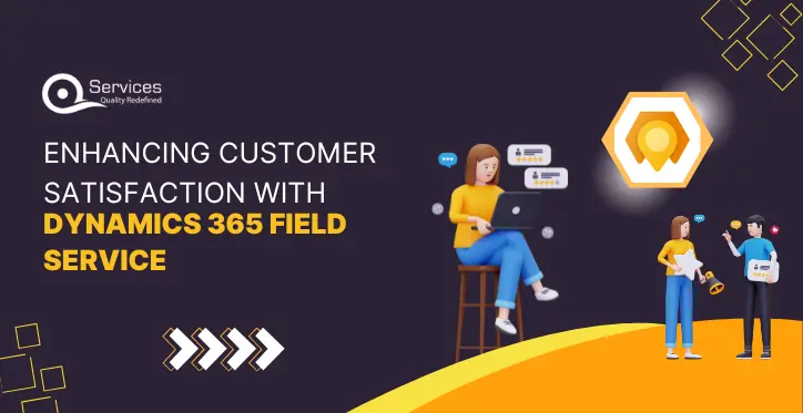 enchancing customer satis 365 field services faction with dynamics