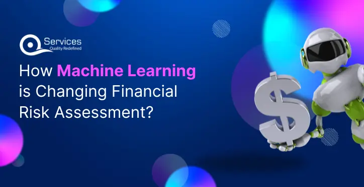 how machine learning is changing financial risk assesment