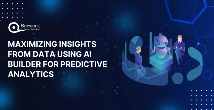 maximizing insights from data using ai builder for predictive analytics