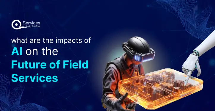 what are the impact of ai on the future of field services