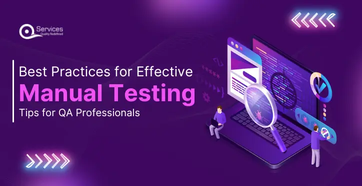 _ Best Practices for Effective Manual Testing Tips for QA Professionals