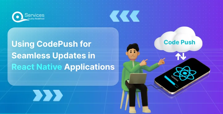 Using CodePush for Seamless Updates in React Native Applications