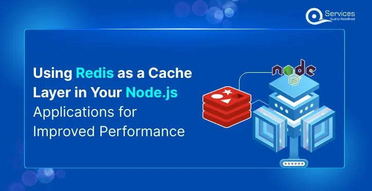 _ Using Redis as a Cache Layer in Your Node.js Applications for Improved Performance