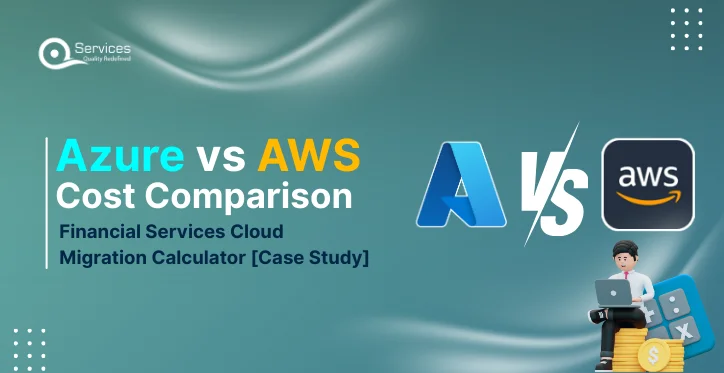 Azure vs AWS Cost Comparison Financial Services Cloud Migration Calculator [Case Study]