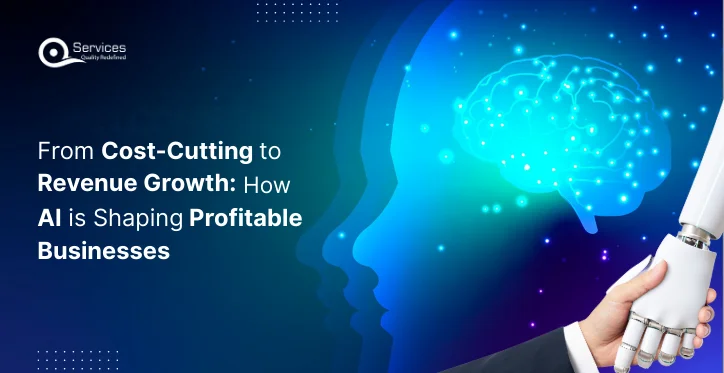 From Cost-Cutting to Revenue Growth How AI is Shaping Profitable Businesses