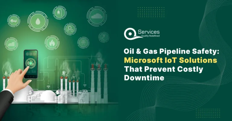 Oil & Gas Pipeline Safety Microsoft IoT Solutions That Prevent Costly Downtime