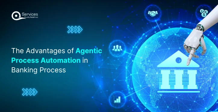 The Advantages of Agentic Process Automation in Banking Process